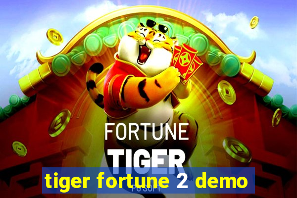 tiger fortune 2 demo